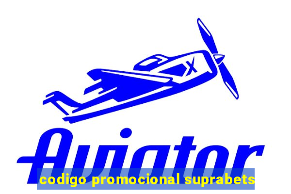 codigo promocional suprabets